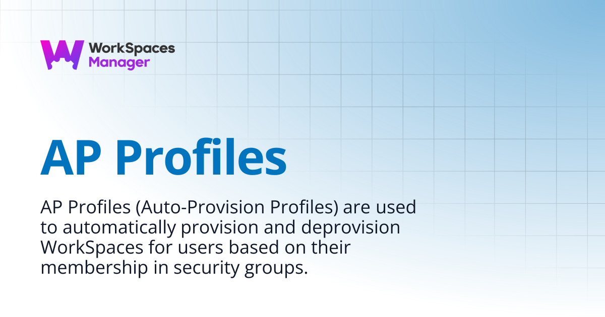 AP Profiles | WorkSpaces Manager Installation and Admin Guide