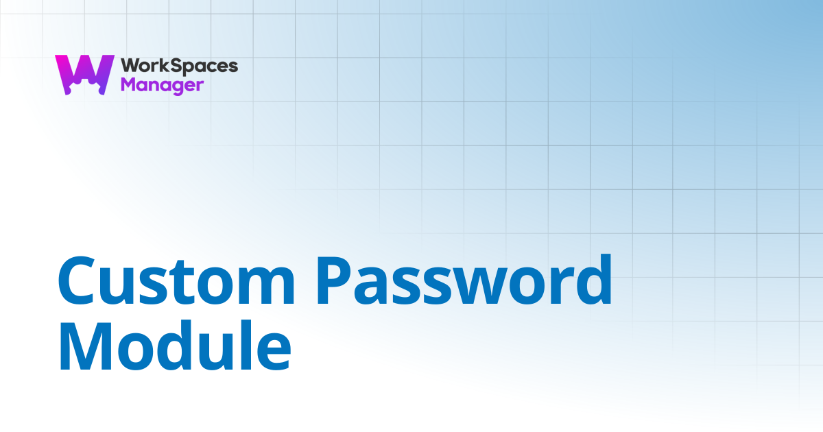 Custom Password Module | WorkSpaces Manager Installation and Admin Guide