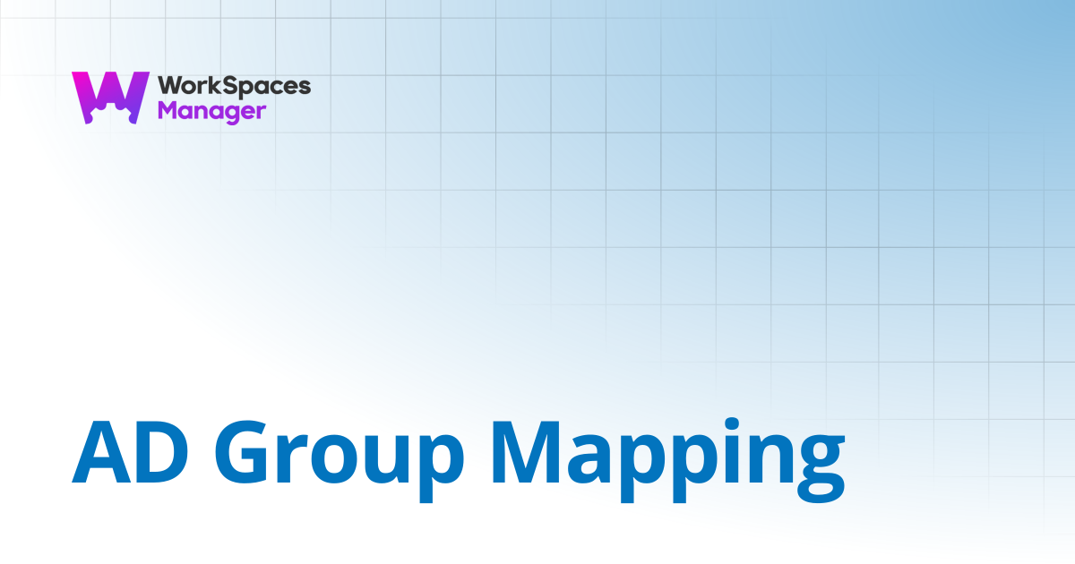 AD Group Mapping | WorkSpaces Manager Installation and Admin Guide