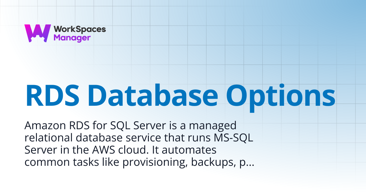 RDS Database Options | WorkSpaces Manager Installation and Admin Guide
