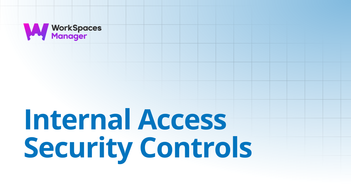 Internal Access Security Controls | WorkSpaces Manager Installation and ...